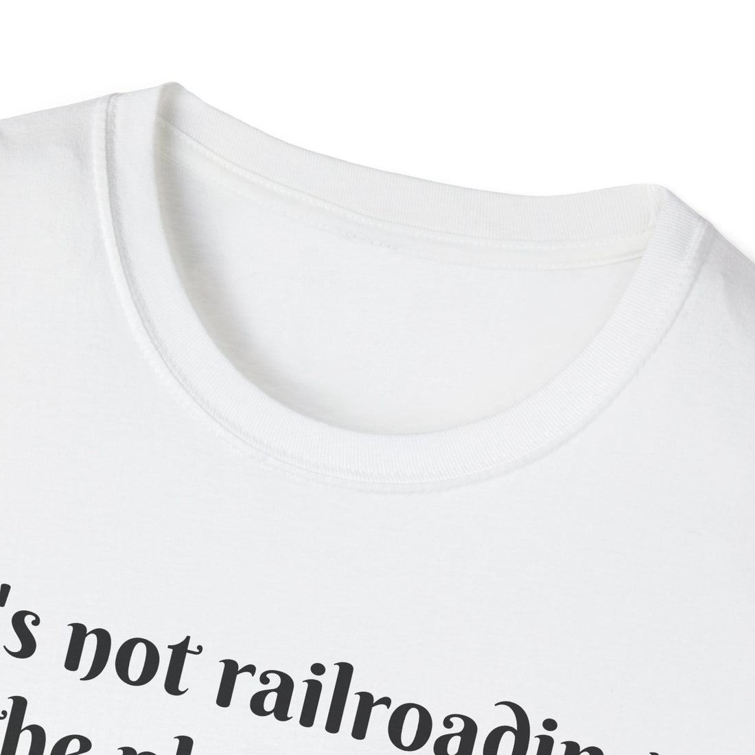 It's not railroading